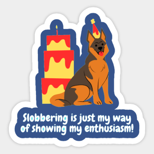 Slobbering is just my way of showing my enthusiasm! Sticker